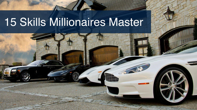 15 Skills Millionaires Master